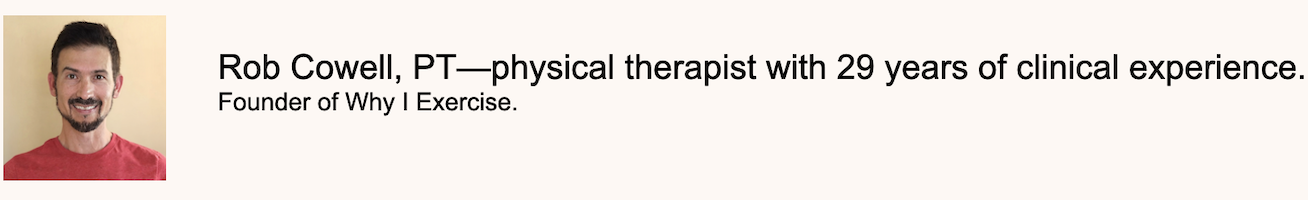 Rob Cowell, PT, physical therapist and founder of Why I Exercise